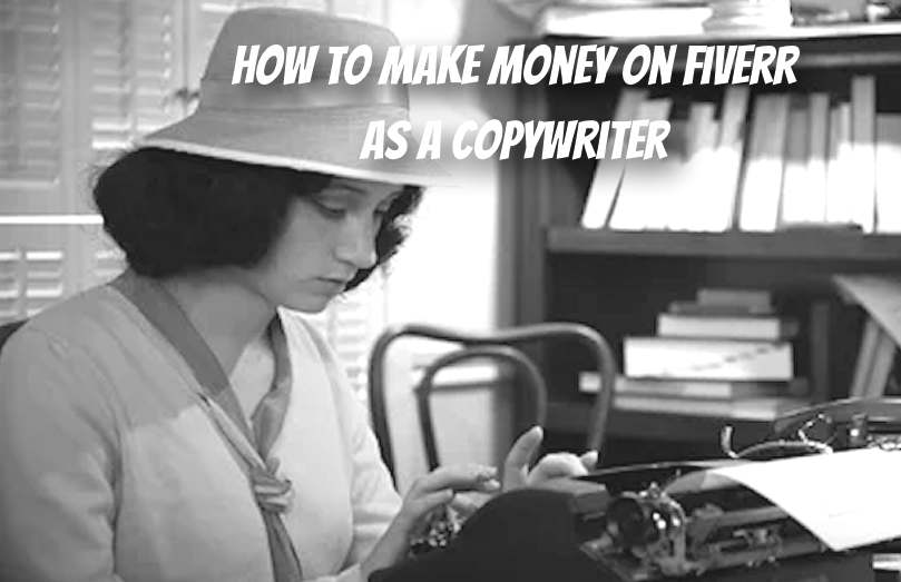 Make Money Copywriting Using Fiverr